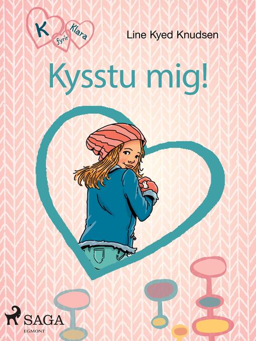 Upplýsingar um K fyrir Klara 3 – Kysstu mig! eftir Line Kyed Knudsen - Biðlisti